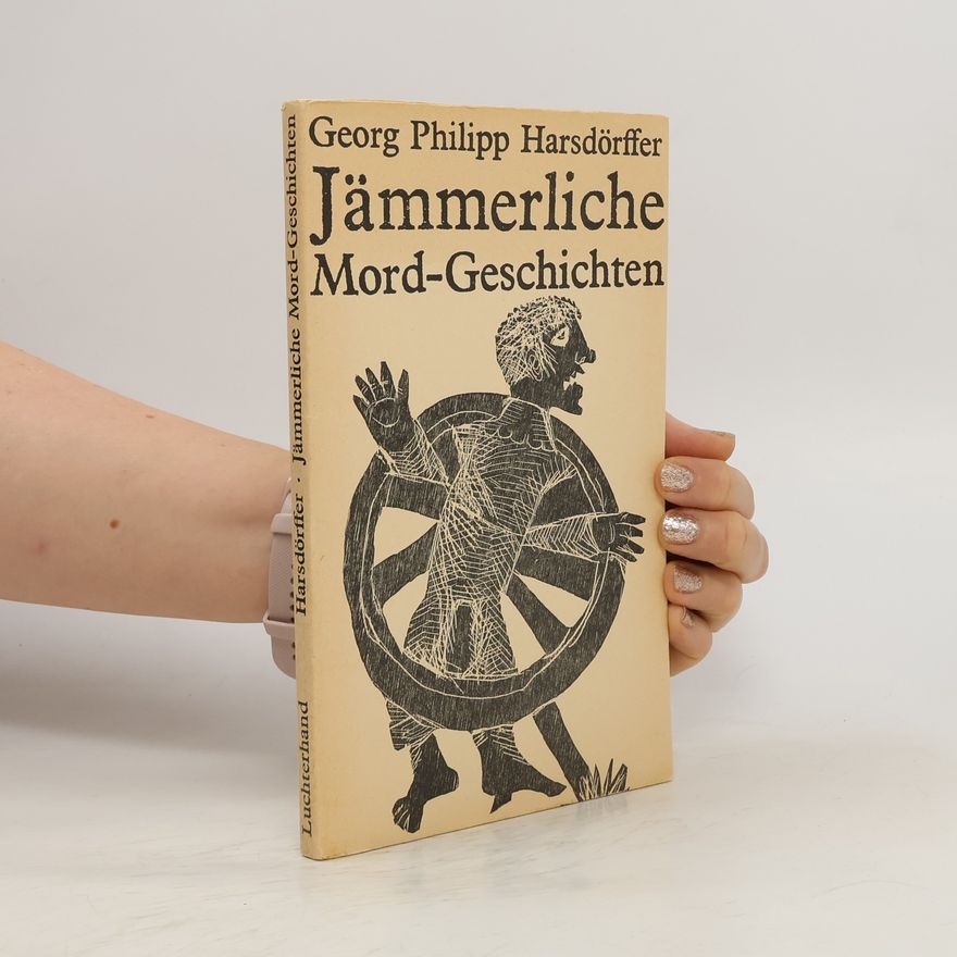 Georg Philipp Harsdörffer Jämmerliche Mord-Geschichten