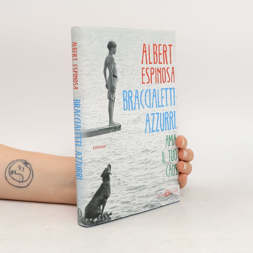 Albert Espinosa Braccialetti azzurri. Ama il tuo caos