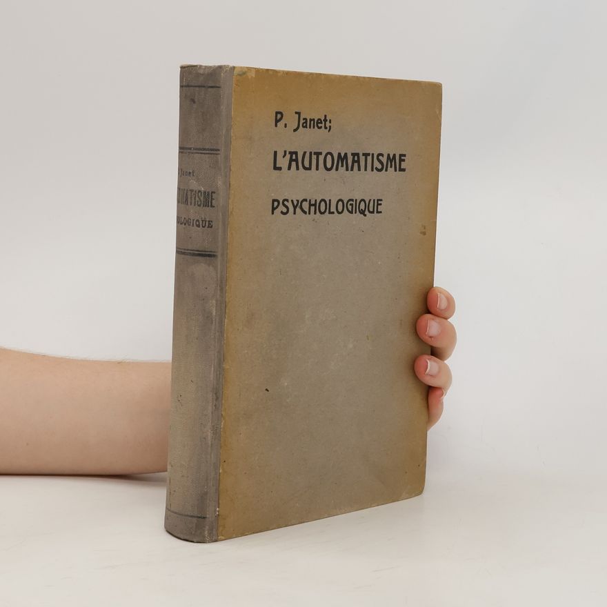 Pierre Janet L'Automatisme Psychologique