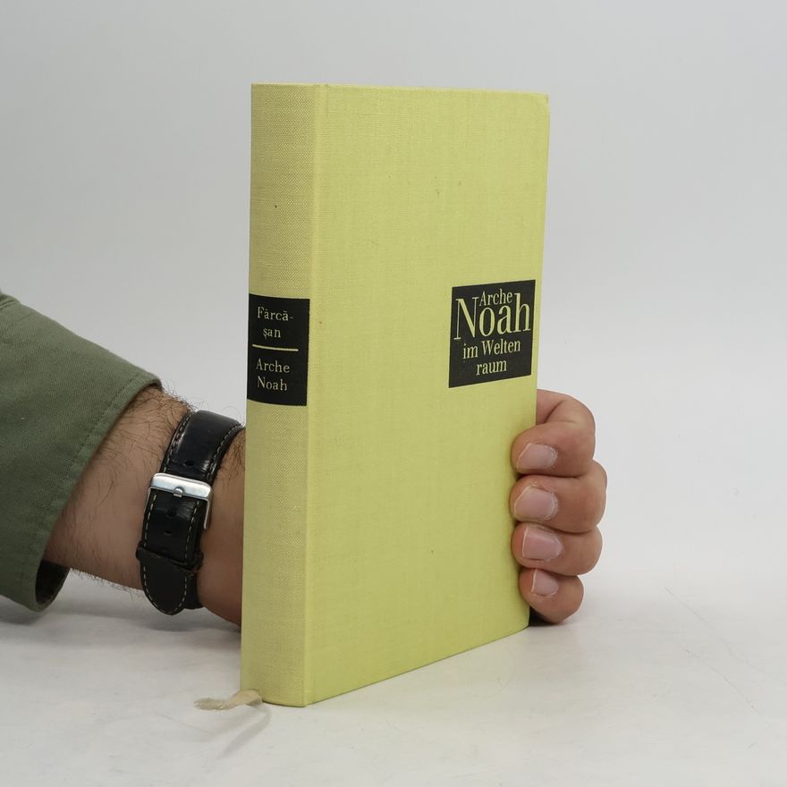 Sergiu Fărcăşan Arche Noah im Welten raum