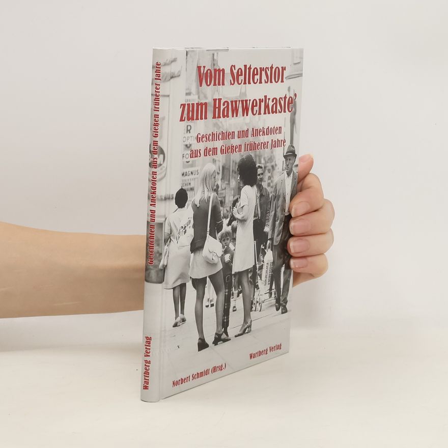 AA.VV. Geschichten und Anekdoten aus dem Gießen früherer Jahre