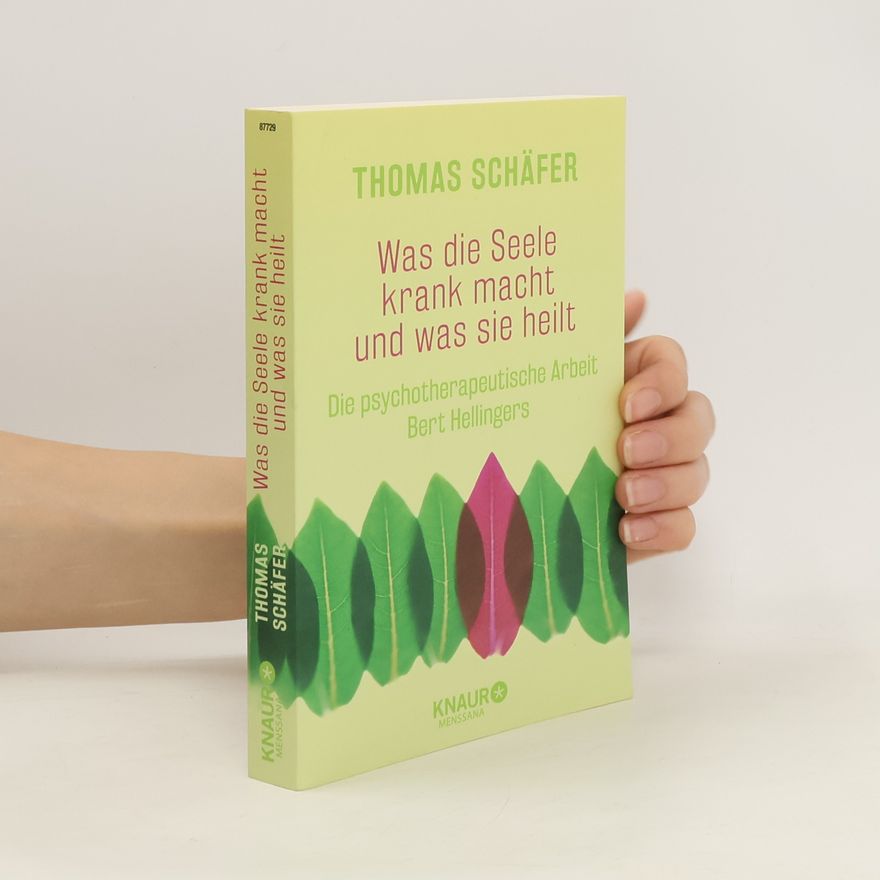 Thomas Schäfer Was die Seele krank macht und was sie heilt