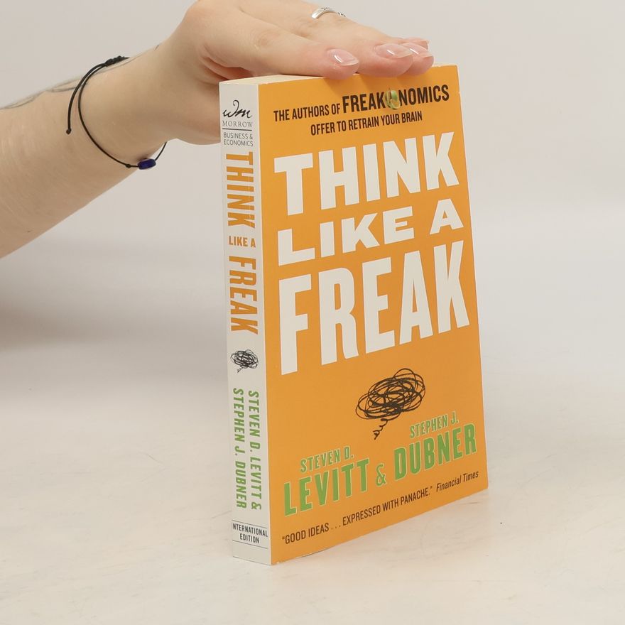 Steven D. Levitt Think Like a Freak