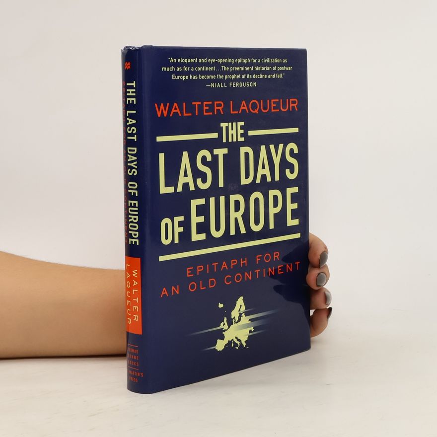 Walter Laqueur The last days of Europe : epitaph for an old continent