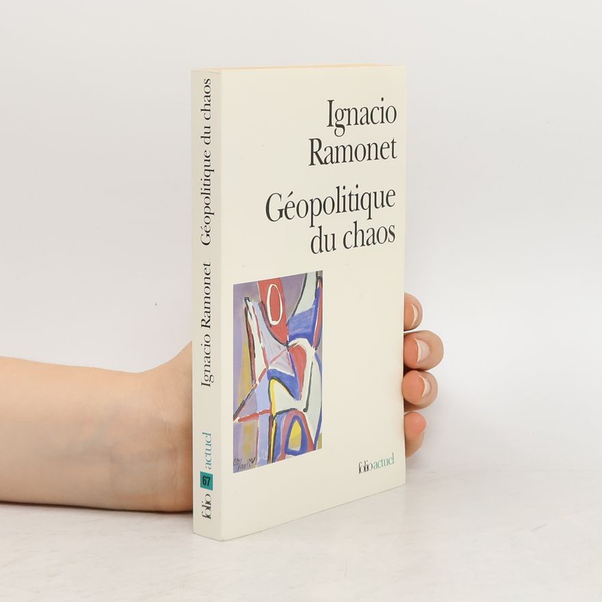 Ignacio Ramonet Géopolitique du chaos