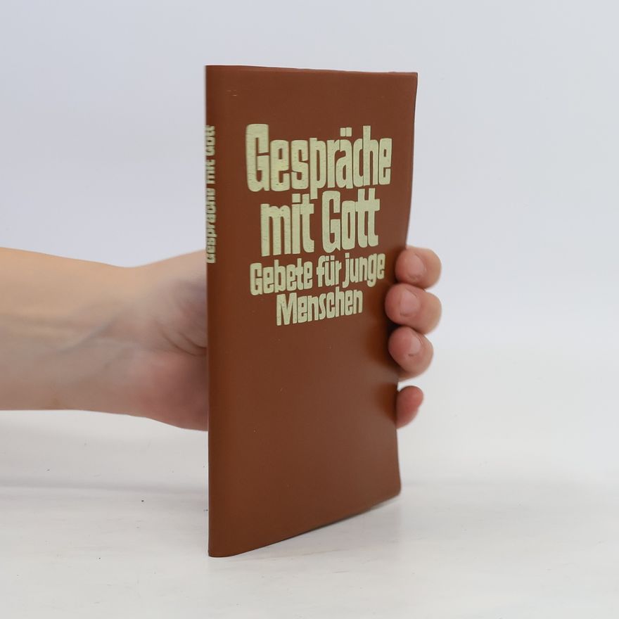 Autorenkollektiv Gespräche mit Gott Gebete für junge Menschen