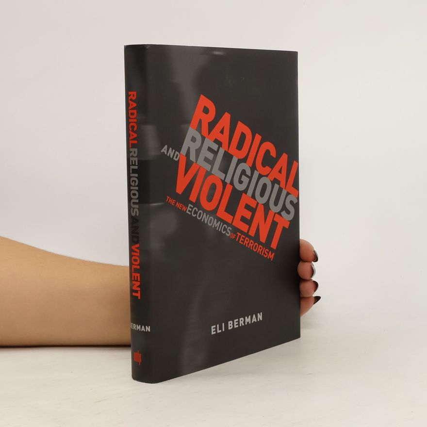 Eli Berman Radical, Religious, and Violent