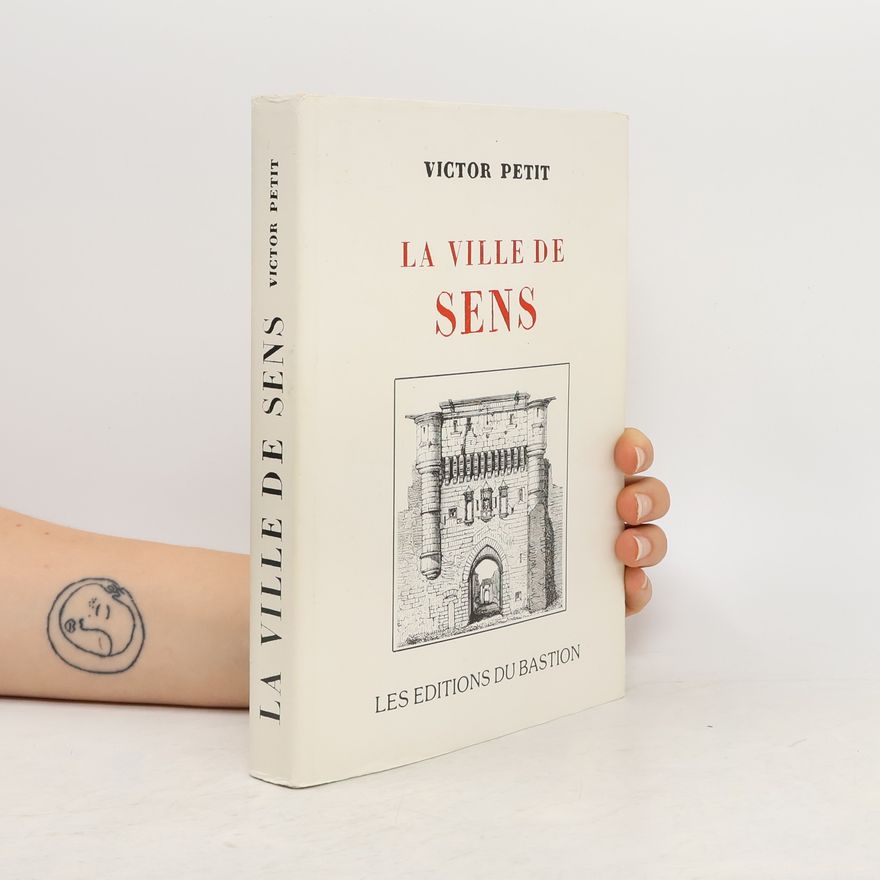 Victor Petit La ville de Sens