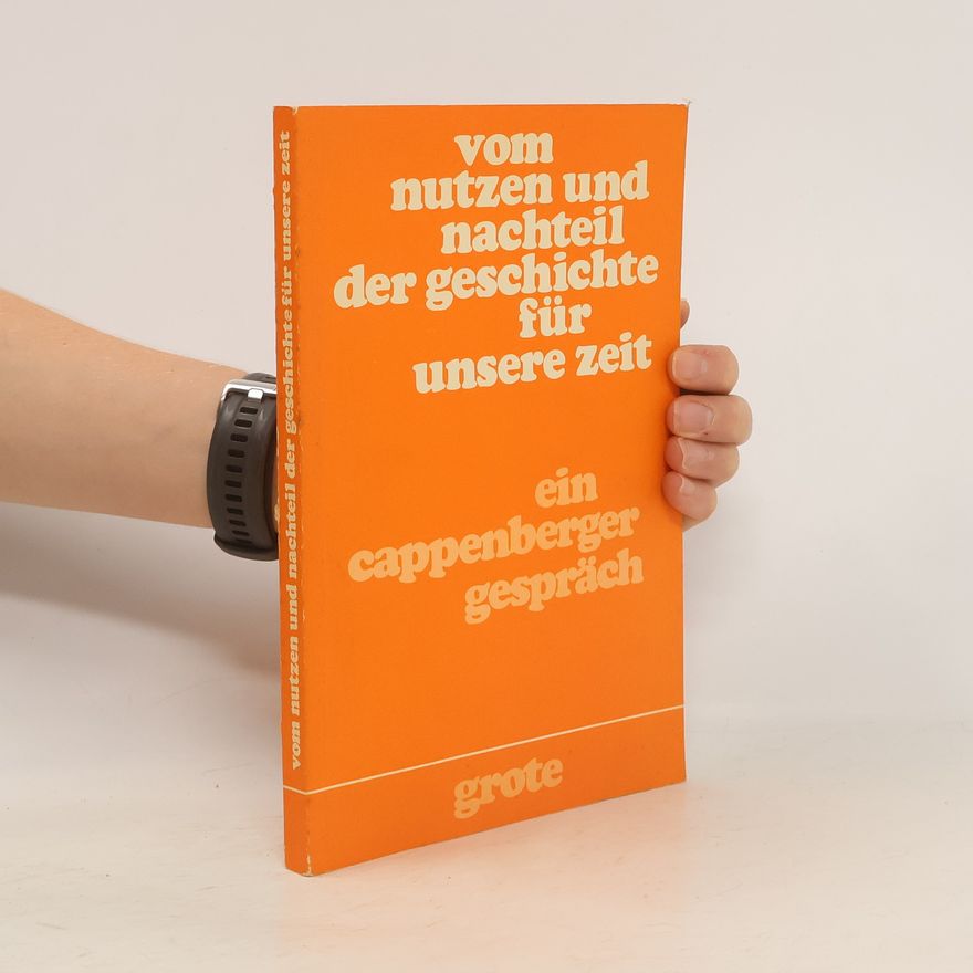 Autorenkollektiv Vom Nutzen und Nachteil der Geschichte für unsere Zeit
