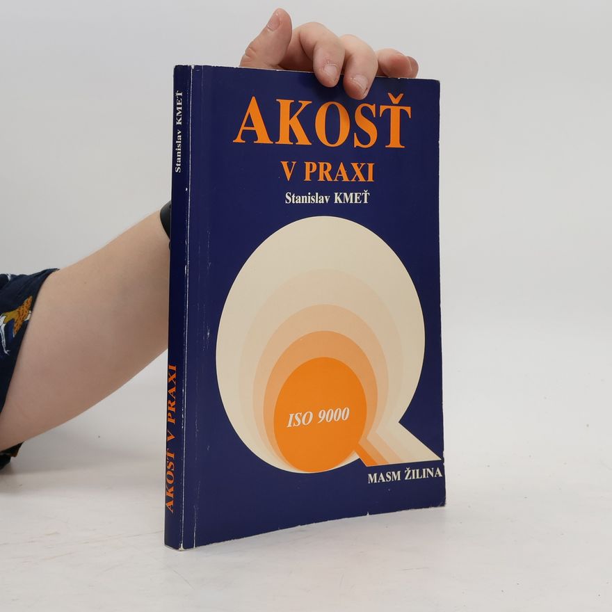 Stanislav Kmeť Akosť v praxi