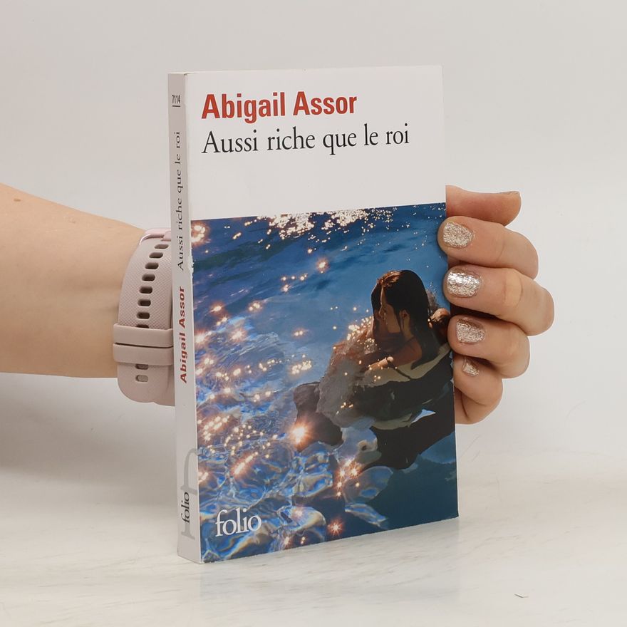 Abigail Assor Aussi riche que le roi