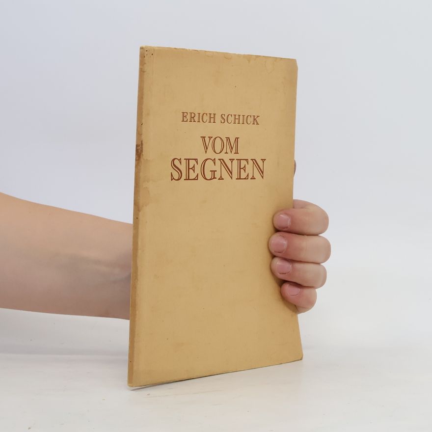 Erich Schick Vom Segnen