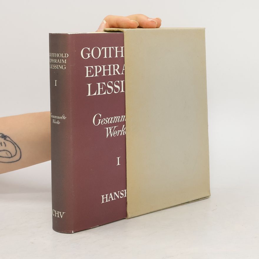 Gotthold Ephraim Lessing Gesammelte Werke I