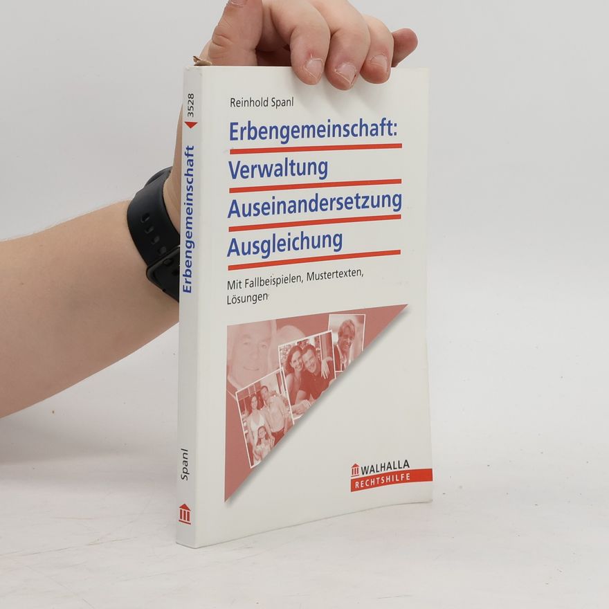 Reinhold Spanl Erbengemeinschaft: Verwaltung, Auseinandersetzung, Ausgleichung