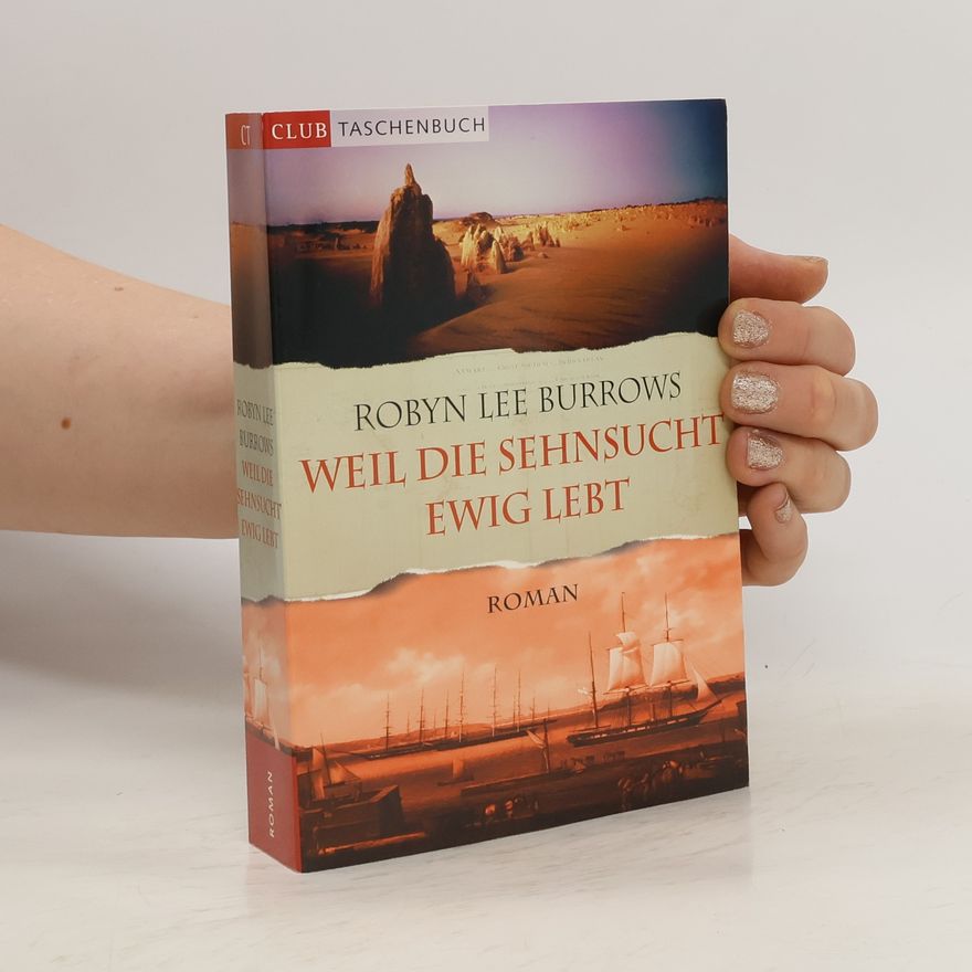 Robyn Lee Burrows Weil die Sehnsucht ewig lebt