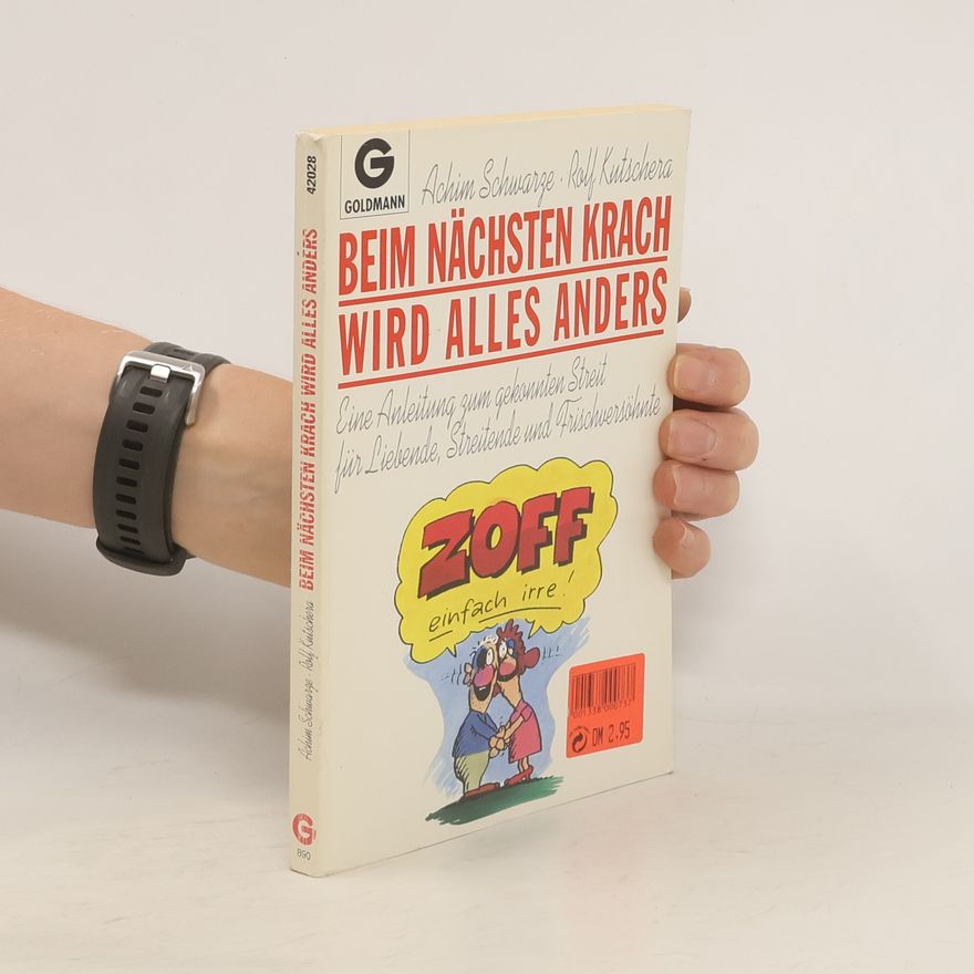 Achim Schwarze Beim nächsten Krach wird alles anders