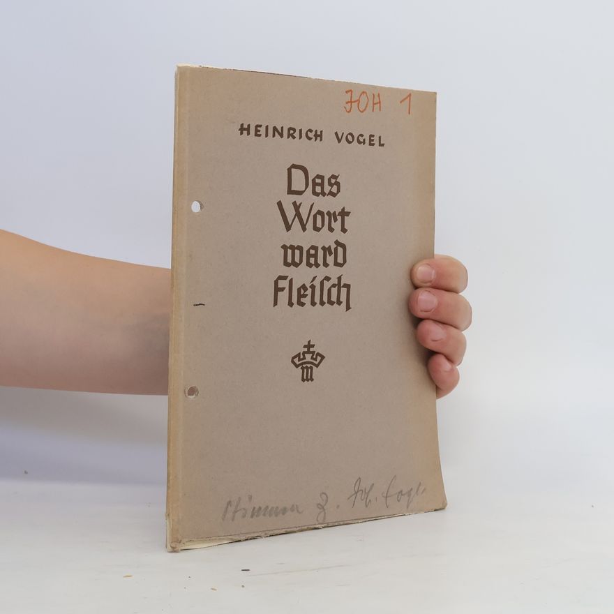 Heinrich Vogel Das Wort ward Fleisch