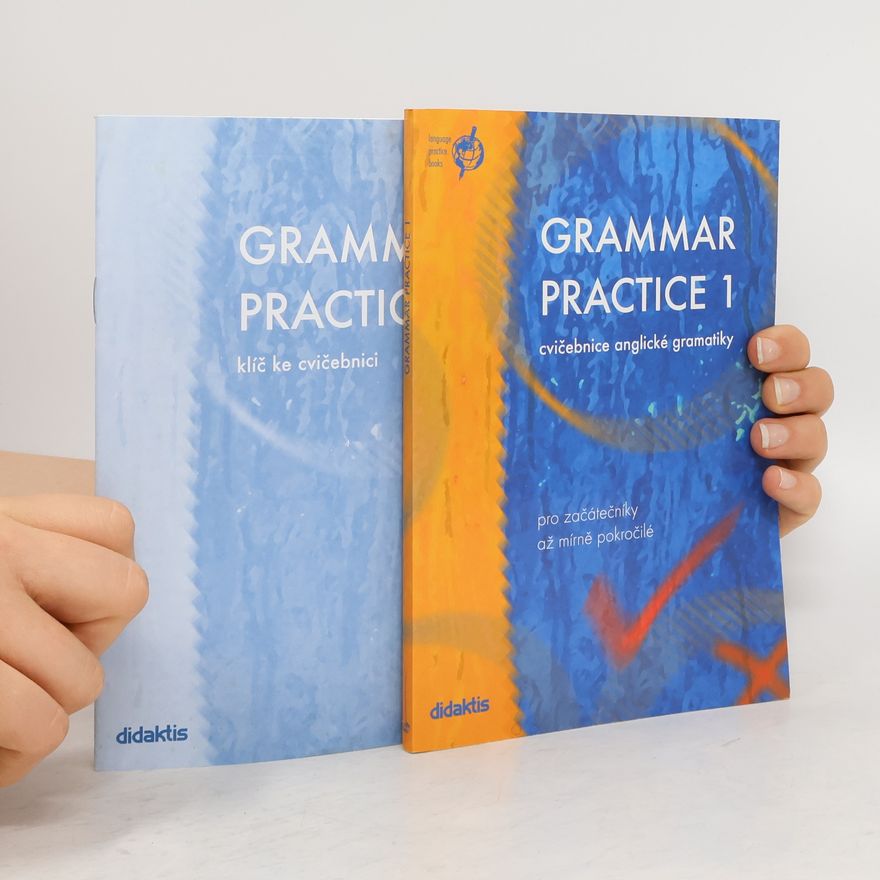 Autores varios Grammar Practice 1: pro začátečníky až mírně pokročilé. Cvičebnice anglické gramatiky + klíč ke cvičebnici