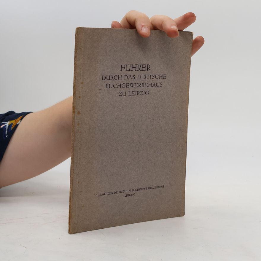 Kolektív autorov Führer durch das Deutsche Buchgewerbehaus zu Leipzig