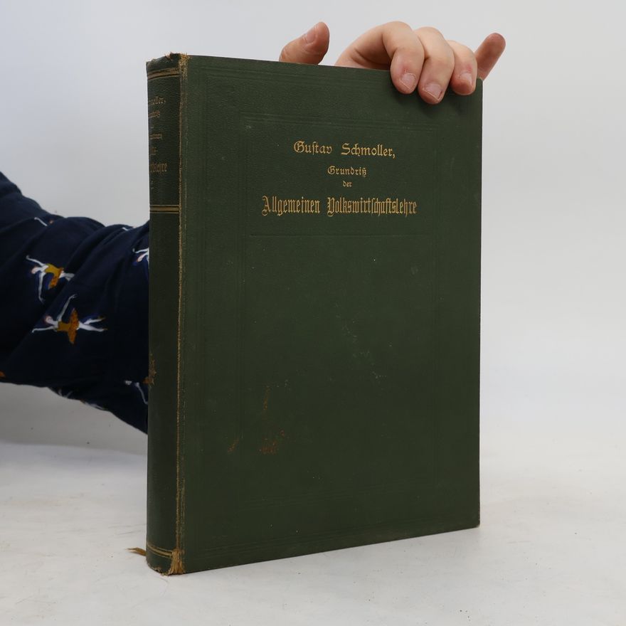 Gustav Schmoller Grundriß der allgemeinen Volkswirtschaftslehre. Zweiter Teil