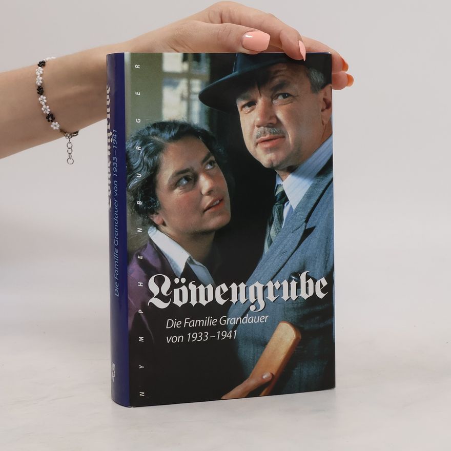 Erich Kasberger Löwengrube: Die Familie Grandauer von 1933-1941