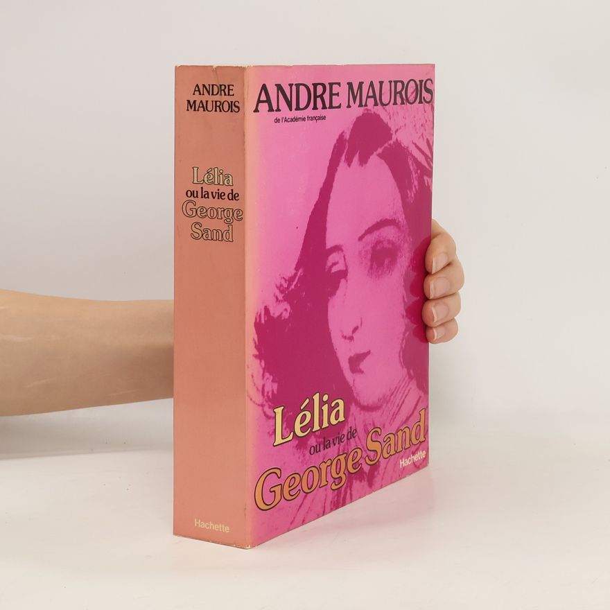 André Maurois Lélia ou la vide de George Sand