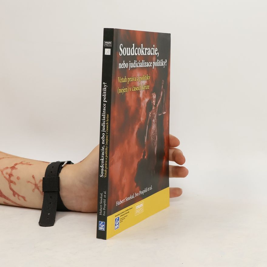Hubert Smekal Soudcokracie, nebo judicializace politiky?