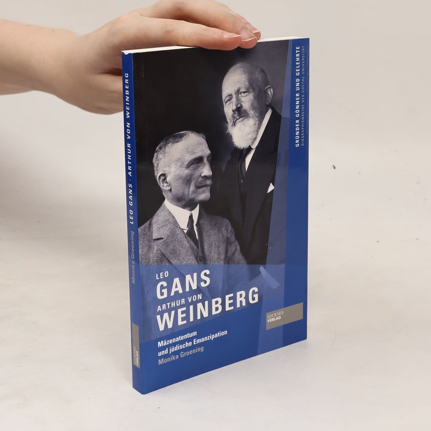 Monika Groening Leo Gans und Arthur von Weinberg