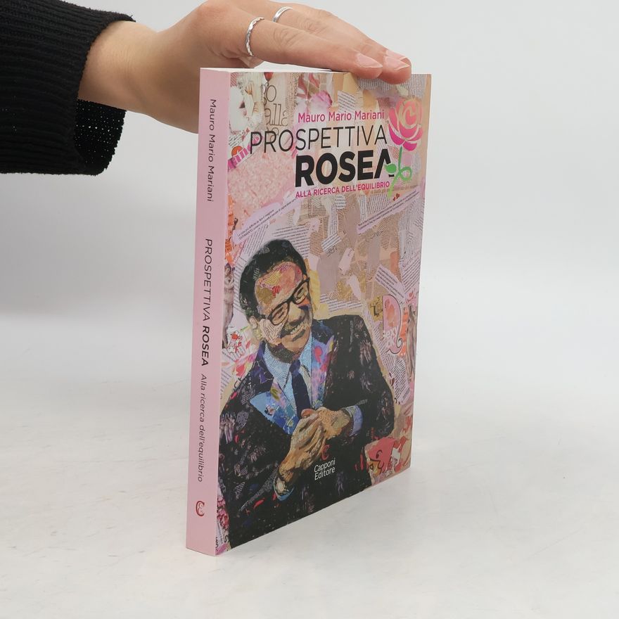 Mauro Mario Mariani Prospettiva rosea. Alla ricerca dell'equilibrio
