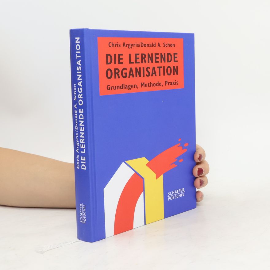 Chris Argyris Die Lernende Organisation