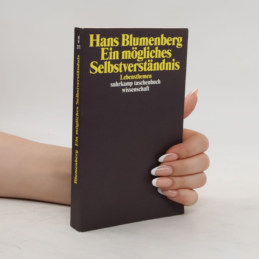 Hans Blumenberg Ein mögliches Selbstverständnis