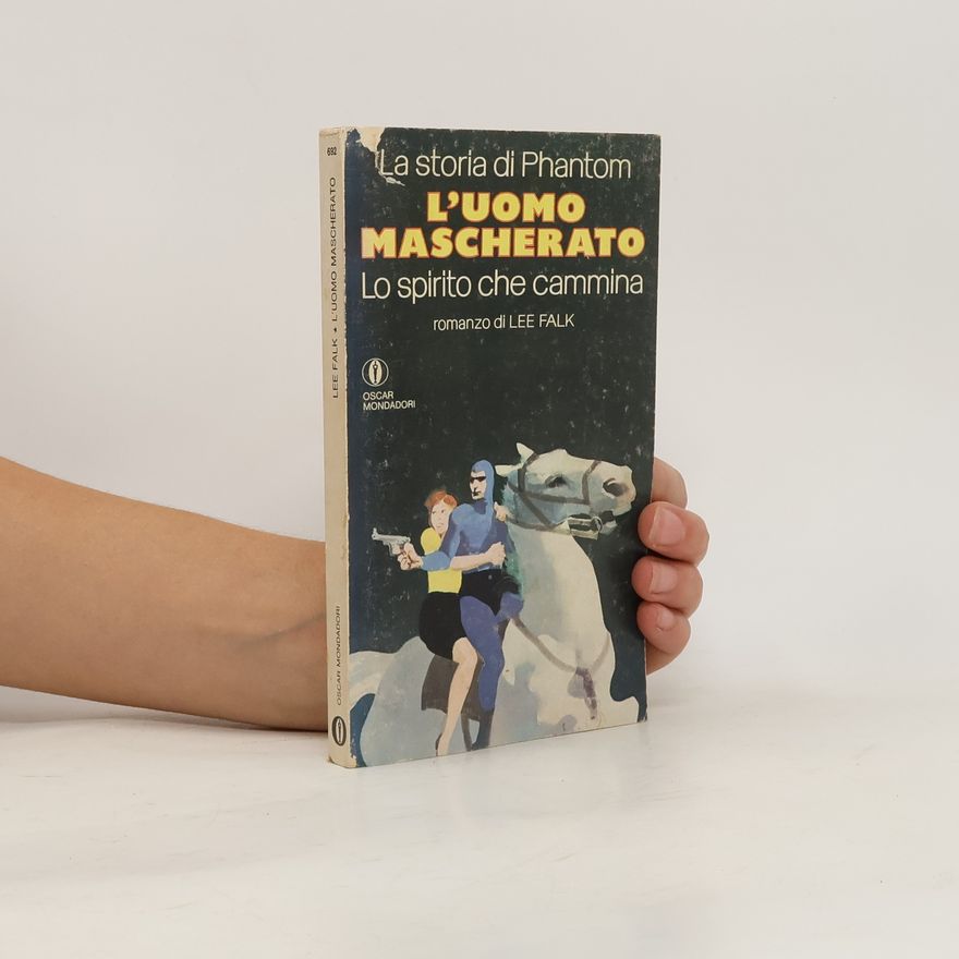 Lee Falk La storia di Phantom l'Uomo Mascherato