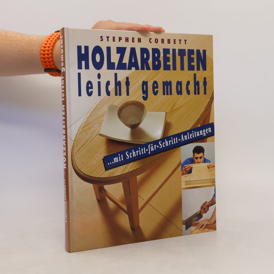 Stephen Corbett Holzarbeiten leicht gemacht