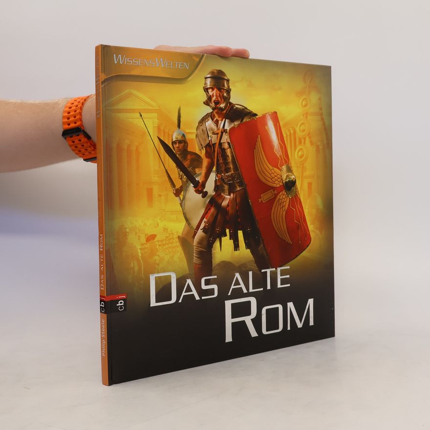 Philip Steele Das alte Rom