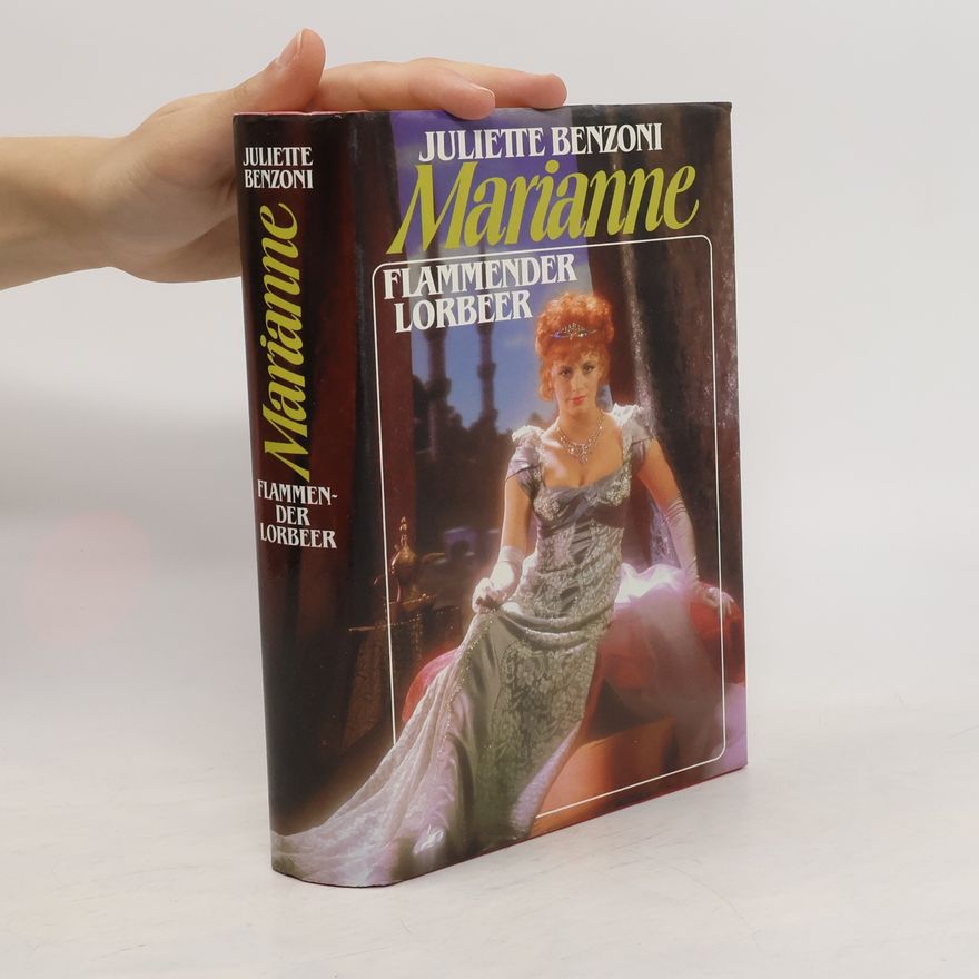 Juliette Benzoni Marianne. Flammender Lorbeer