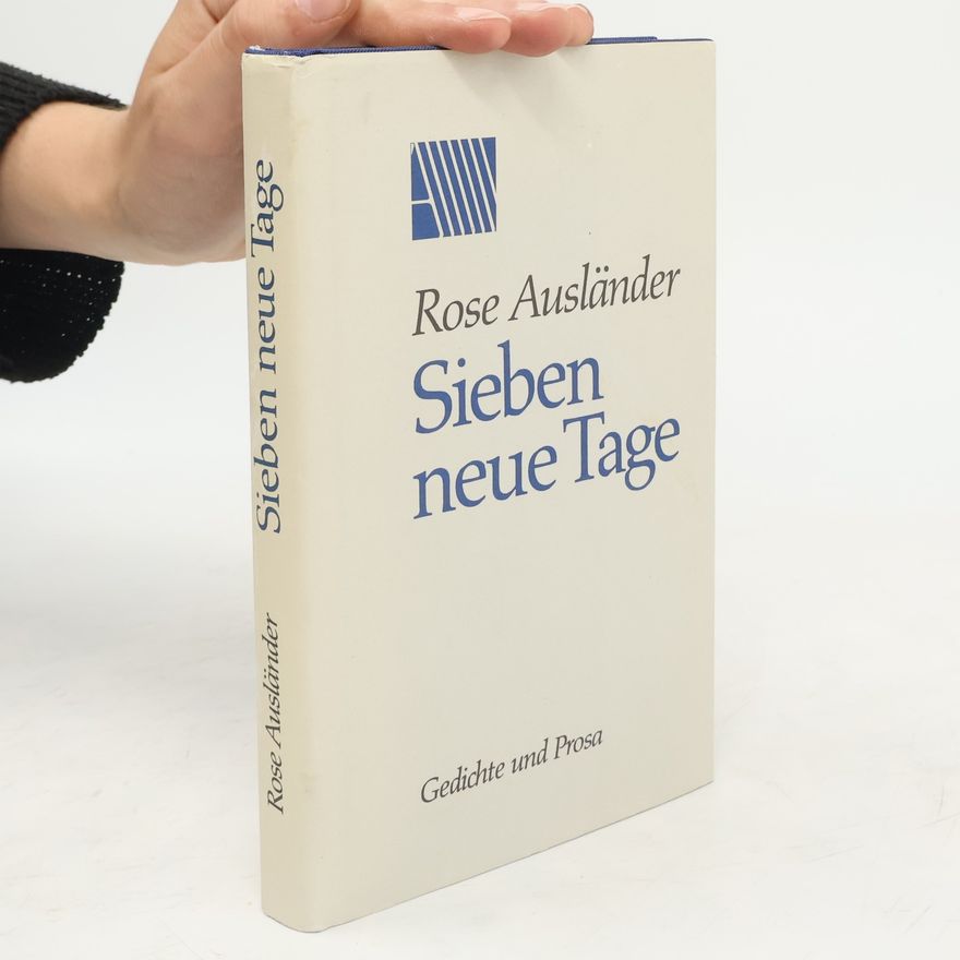 Rose Ausländer Sieben neue Tage