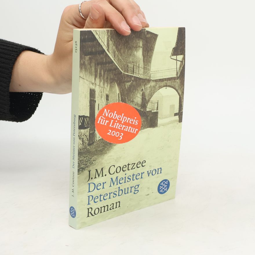 John Maxwell Coetzee Der Meister von Petersburg
