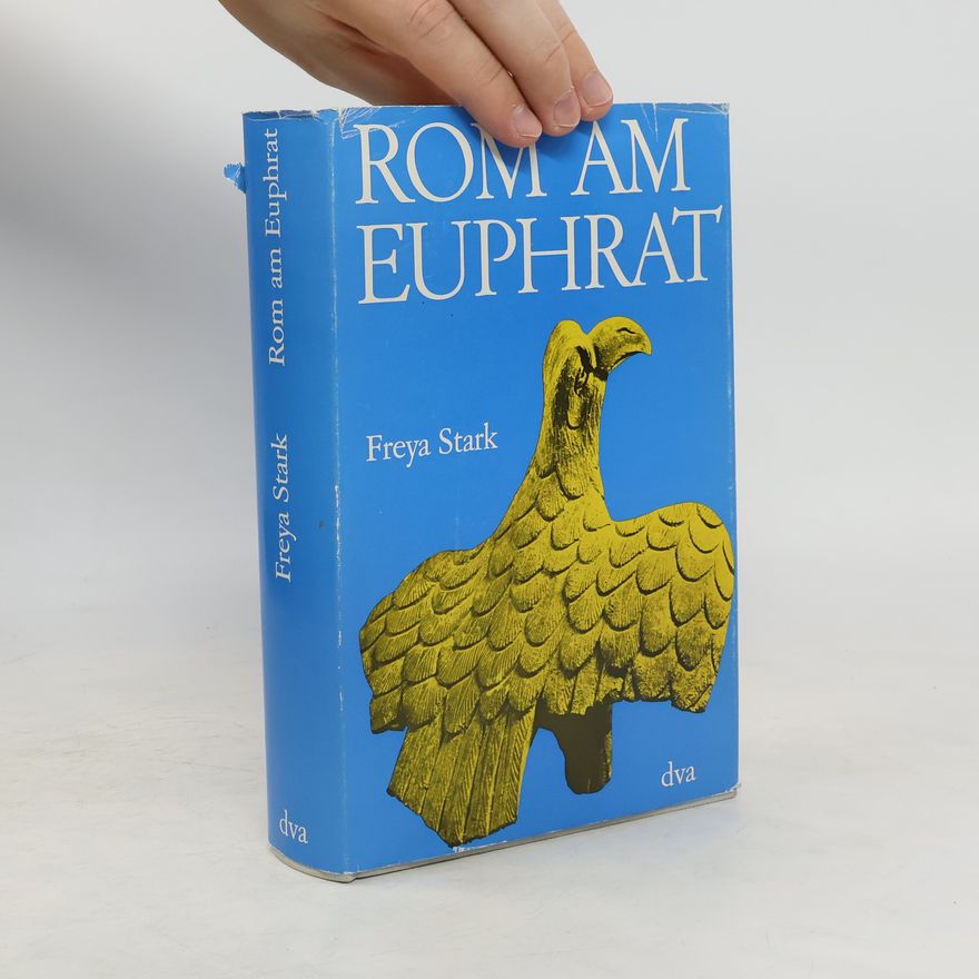 Freya Madeline Stark Rom am Euphrat