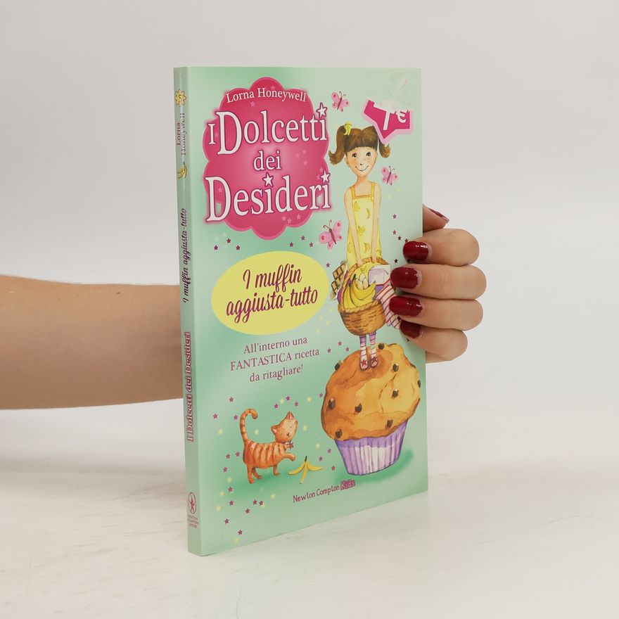 Lorna Honeywell I muffin aggiusta-tutto. I dolcetti dei desideri