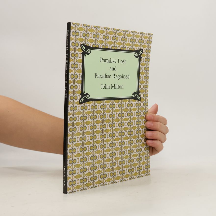 John Milton Paradise Lost and Paradise Regained
