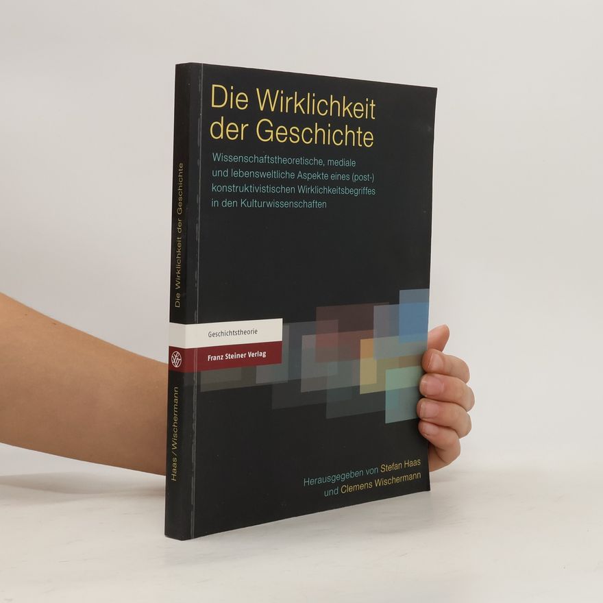 Stefan Haas Die Wirklichkeit der Geschichte
