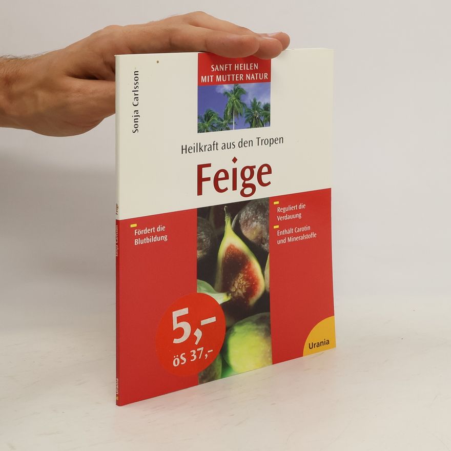Sonja Carlsson Heilkraft aus den Tropen. Feige