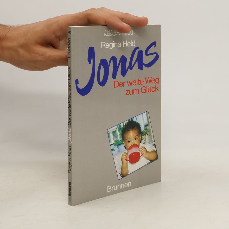 Regina Held Jonas oder: der weite Weg zum Glück