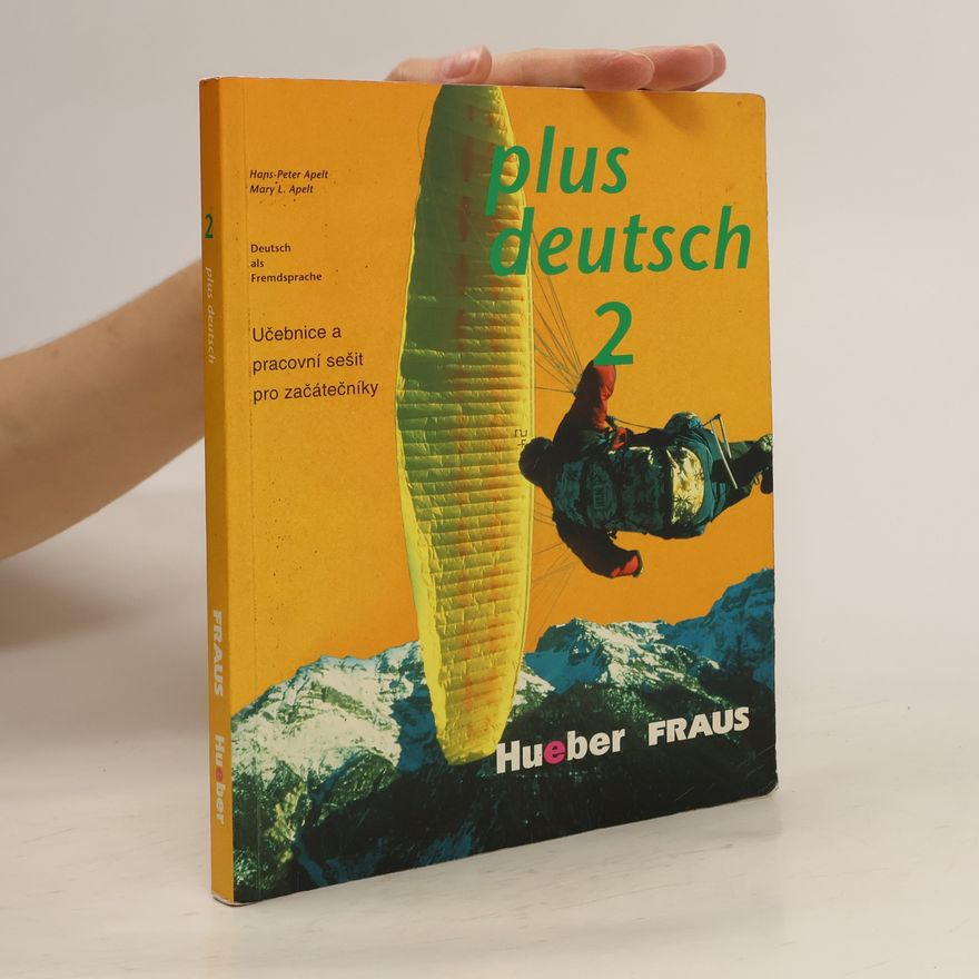 Mary L. Apelt Plus Deutsch 2. Učebnice a pracovní sešit pro začátečníky