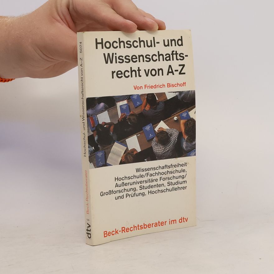 Friedrich Bischoff Hochschul- und Wissenschaftsrecht von A - Z