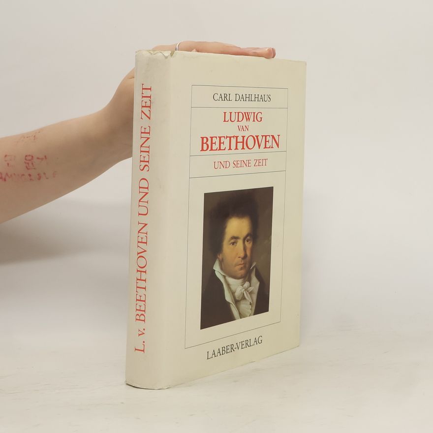 Carl Dahlhaus Ludwig van Beethoven und seine Zeit