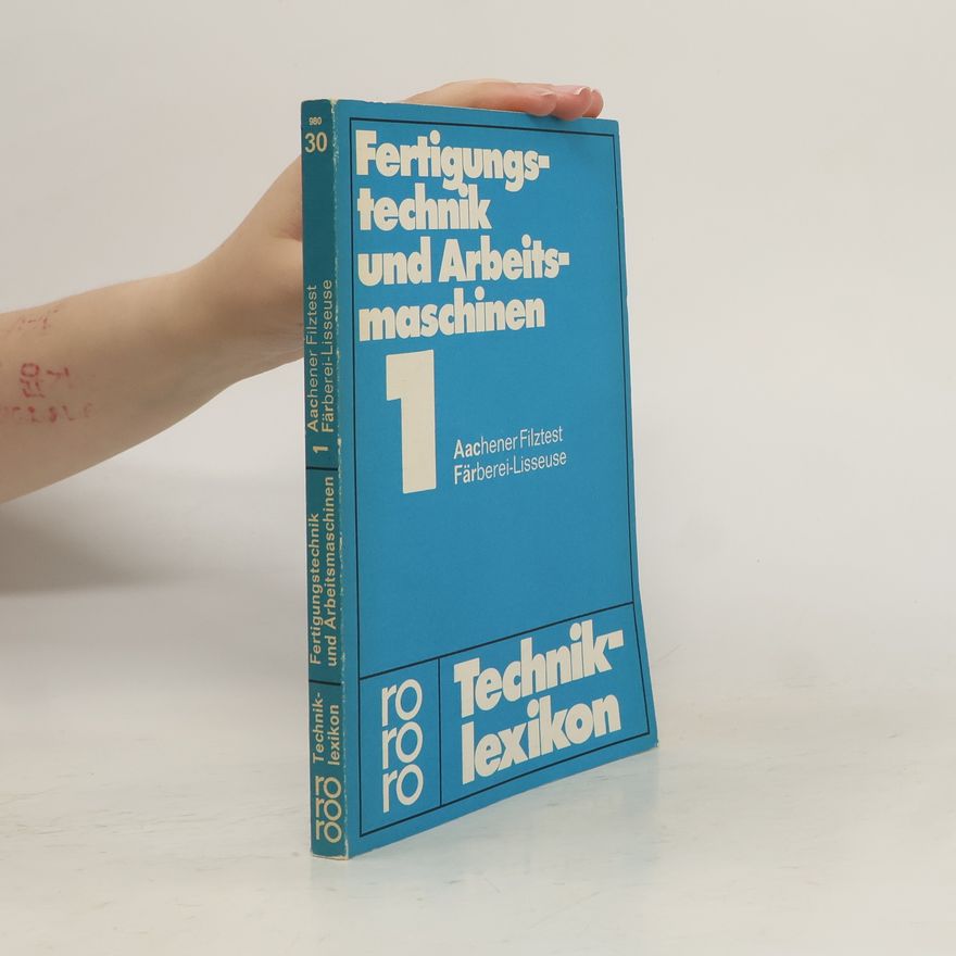 Gerhard Mattée Fertigungstechnik und Arbeitsmaschinen. 1, Aachener Filztest - Färberei-Lisseuse