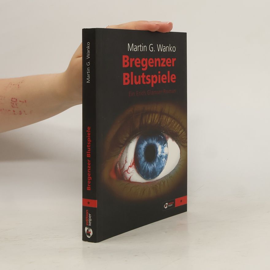 Martin G. Wanko Bregenzer Blutspiele