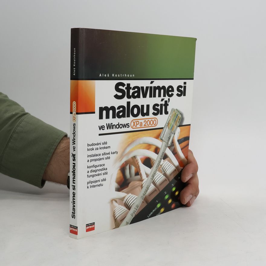 Aleš Kostrhoun Stavíme si malou síť ve Windows XP a 2000