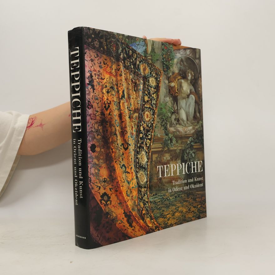 Autorenkollektiv Teppiche: Tradition und Kunst in Orient und Okzident